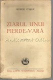 Ziarul Unui Pierde-Vara. Versuri - George Cosbuc - 1944