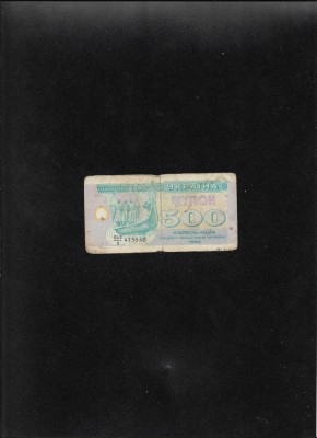Ucraina 500 carbovanet karbovantsiv 1992 seria415540 uzata foto