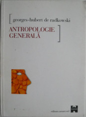 Antropologie generala &amp;ndash; Georges-Hubert de Radkowski foto