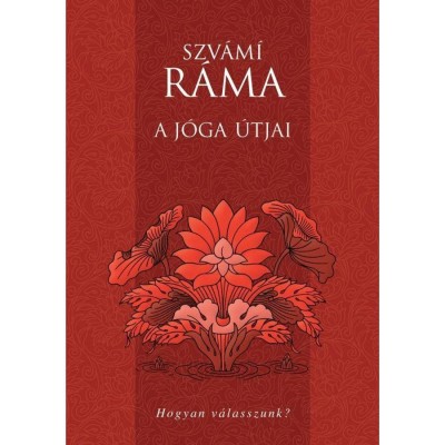 A j&amp;oacute;ga &amp;uacute;tjai - Hogyan v&amp;aacute;lasszunk? - Szv&amp;aacute;mi R&amp;aacute;ma foto
