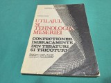 UTILAJUL ȘI TEHNOLOGIA MESERIEI CONFECȚIONER &Icirc;MBRĂCĂMINTE DIN ȚESĂTURI ȘI TRICOTURI * GHEORGHE CIONTEA * 1995 * 4 3 5