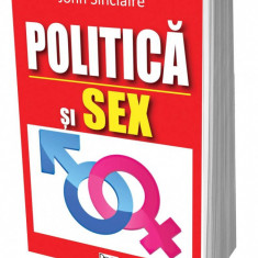 Politica si sex - John Sinclaire