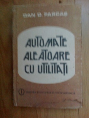 h3 AUTOMATE ALEATOARE CU UTILITATI - DAN D. FARCAS (putin patata jos) foto