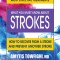 What You Must Know about Strokes: How to Recover from a Stroke and Prevent Another Stroke