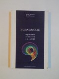 HUMANOLOGIE. ORGANIZAREA CONDUCERII OMENIRII de NICOLAE MARINCUS , FLORIN MUNTEANU , 2009 * PREZINTA SUBLINIERI