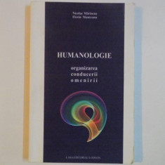 HUMANOLOGIE. ORGANIZAREA CONDUCERII OMENIRII de NICOLAE MARINCUS , FLORIN MUNTEANU , 2009 * PREZINTA SUBLINIERI