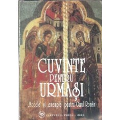 Cuvinte pentru urmasi: &bdquo;modele&rdquo; si &bdquo;exemple&rdquo; pentru Omul Roman - Artur Silvestri