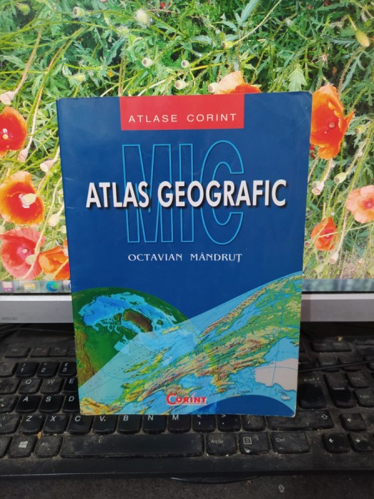 Mic Atlas geografic, Octavian M&acirc;ndruț, editura Corint, București 2002, 153