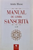 Cumpara ieftin Manual Limba Sanscrita Vol 2 Amita Bhose Editura Cununi de Stele 2011 Brosata 200 Pagini