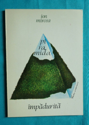 Ion Mircea &amp;ndash; Piramida impadurita ( prima editie ) foto