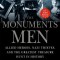 The Monuments Men: Allied Heroes, Nazi Thieves, and the Greatest Treasure Hunt in History