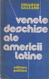 Venele deschise ale Americii Latine - Eduardo Galeano, Carte Istorie Politica Romana