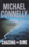 Carte in limba engleza: Michael Connelly - Chasing the Dime ( hardcover )