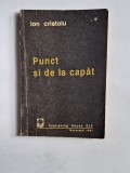 Punct și de la capăt &ndash; Aut. Ion Cristoiu, Ed. Publishing House ELF, 1991