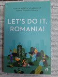 Cumpara ieftin Let's Do It, Romania! Cum am mobilizat 1,8 milioane de oameni sa curete Romania