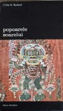 Popoarele Soarelui - C.A. Burland, Editura Meridiane 1980, Biblioteca de Arta, Carte Arta, Cultura Antica, Civilizatii Disparute