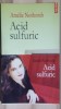 Acid sulfuric - Amelie Nothomb, Polirom, 2007, Roman Beletristica