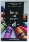 INVATA CU SUCCES , LIMBA SI LITERATURA ROMANA , MANUAL PENTRU CLASA A -4 - A de CIOBANU TIMOFI FLAVIO , 2024