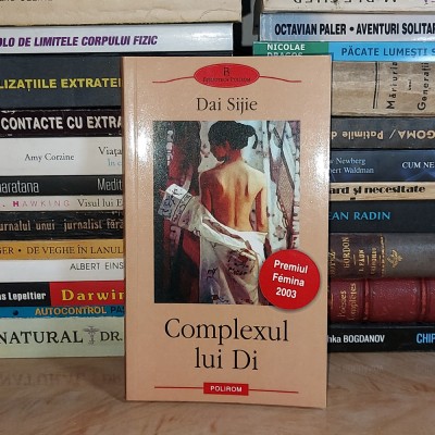 DAI SIJIE - COMPLEXUL LUI DI ( ROMAN ) , POLIROM , 2004 * foto
