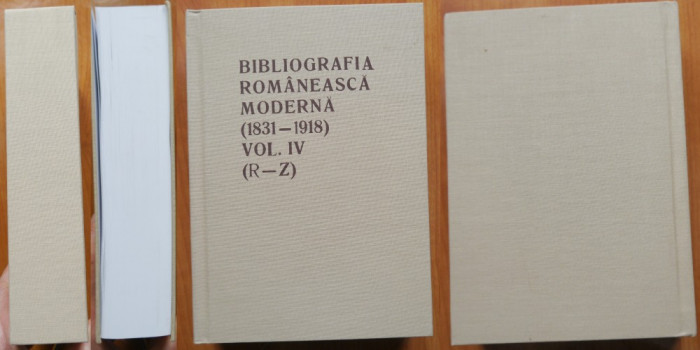 Bibliografia Romaneasca Moderna ( 1831 - 1918 ) , volumul 4 ( R - Z )