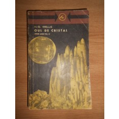 H. G. Wells - Oul de cristal. Opere alese. Volumul 4
