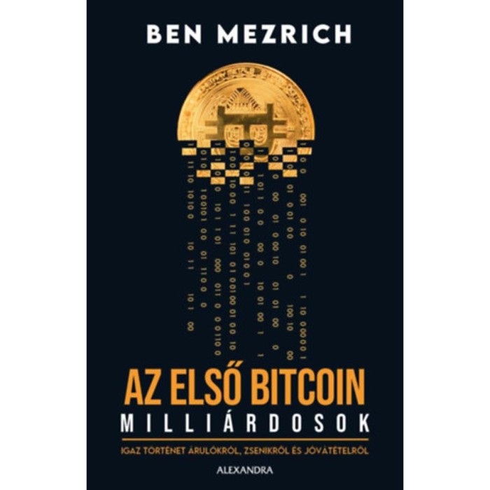 Az első bitcoinmill&aacute;rdosok - Ben Mezrich
