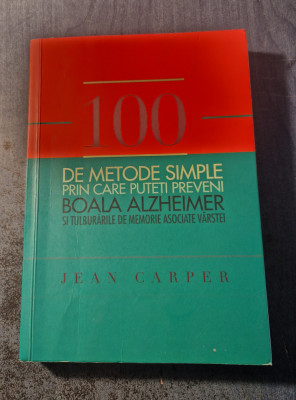 100 de metode simple prin care puteti preveni boala Alzheimer Jean Carper foto