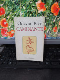Octavian Paler, Caminante, jurnal mexican, editura Eminescu, București 1980, 174