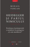 Heidegger si pariul Nimicului - Mihail Turcan