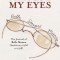 Through My Eyes: The Journal of Belle Munro (Saskatoon 1908 to 1918)