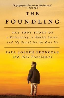 The Foundling: The True Story of a Kidnapping, a Family Secret, and My Search for the Real Me foto