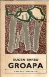 Groapa Eugen Barbu editura Eminescu 1970 literatura romana clasica romane de ieri si de azi stare buna carte buna format mare