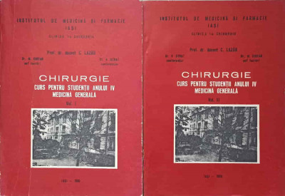 CHIRURGIE. CURS PENTRU STUDENTII ANULUI IV MEDICINA GENERALA VOL.1-2-C. LAZAR, M. CHIFAN, V. STRAT foto