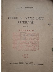 I. E. Toroutiu - Studii si documente literare, vol. XI - Junimea (Editia: 1940)