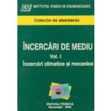 Incercari de mediu, Volumul I - Incercari climatice si mecanice (Colectie de standarde)