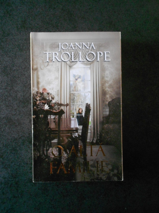 JOANNA TROLLOPE - O ALTA FAMILIE