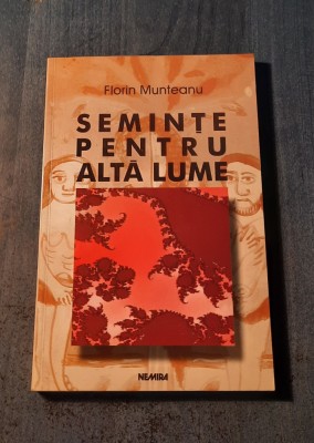 Seminte pentru alta lume Florin Munteany foto