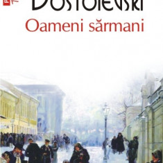 Oameni sarmani | Feodor Mihailovici Dostoievski
