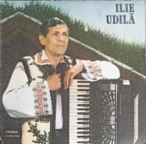 Disc vinil, LP. ILIE UDILA: SARBA DIN MUSCEL, CANTEC DIN CARBUNESTI ETC.-ILIE UDILA