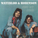 VINIL Waterloo &amp; Robinson &lrm;&ndash; Sing My Song - (VG+) -, Rock