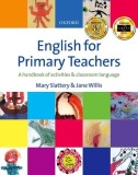 English for Primary Teachers: A Handbook of Activities &amp; Classroom Language [With CD]