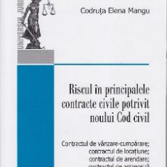 Riscul in principalele contracte civile potrivit noului cod civil - Codruta Elena Mangu