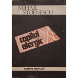 Mihail Stoenescu - Copilul alergic (Editia: 1991)