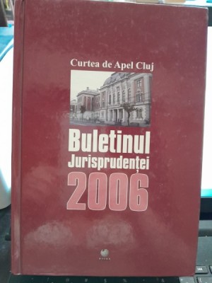 Buletinul jurisprudentei 2006, Curtea de Apel Cluj foto