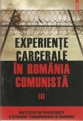 Experiente carcerale in Romania comunista, vol. 3 foto