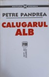Calugarul Alb - Petre Pandrea, Editura Vremea 2003, Crestinism, Carte Religioasa