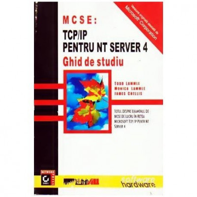 Todd lammle, Monica Lammle, James Chellis - Ghid de studiu pentru NT Server 4 TCP/Ip - 109716 foto