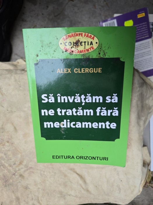 Să &icirc;nvățăm să ne tratăm fără medicamente - Alex Clergue