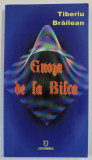 GNOZA DE BILCA de TIBERIU BRAILEAN , 2007