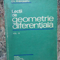 Lectii de geometrie diferentiala vol 3 - Gh. Vranceanu